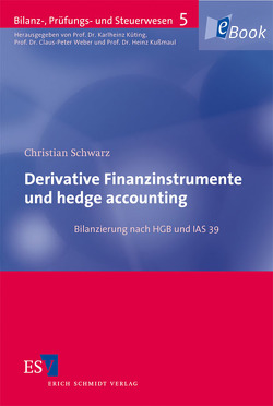 Derivative Finanzinstrumente und hedge accounting von Schwarz,  Christian