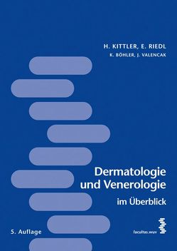 Dermatologie und Venerologie im Überblick von Böhler,  Kornelia, Kittler,  Harald, Riedl,  Elisabeth, Valencak,  Julia