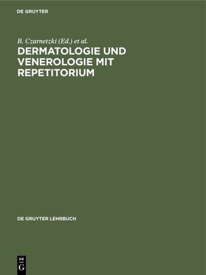 Dermatologie und Venerologie mit Repetitorium von Czarnetzki,  B., Kerl,  H., Sterry,  W.