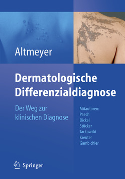 Dermatologische Differenzialdiagnose von Altmeyer,  Peter, Dickel,  Heinrich, Gambichler,  Thilo, Jackowski,  Jochen, Kreuter,  Alexander, Paech,  Volker, Stücker,  Markus