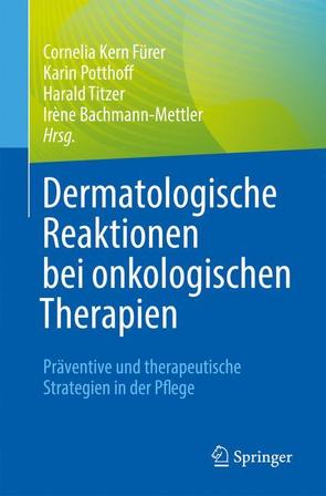Dermatologische Reaktionen bei onkologischen Therapien von Bachmann-Mettler,  Irène, Kern Fürer,  Cornelia, Potthoff,  Karin, Titzer,  Harald