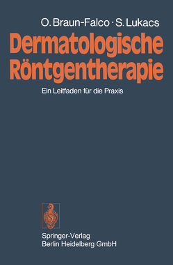 Dermatologische Röntgentherapie von Braun-Falco,  Otto, Lukacs,  Stefan