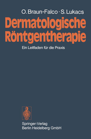Dermatologische Röntgentherapie von Braun-Falco,  Otto, Lukacs,  Stefan