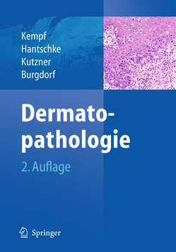 Dermatopathologie von Burgdorf,  Walter H.C., Hantschke,  Markus, Kempf,  Werner, Kutzner,  Heinz