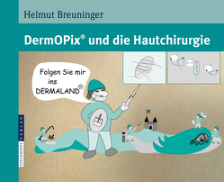 DermOPix® und die Hautchirurgie von Breuninger,  Helmut