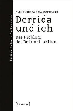 Derrida und ich von Garcia Düttmann,  Alexander