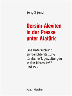 Dersim-Aleviten in der Presse unter Atatürk von Senol,  Sengül