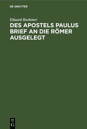 Des Apostels Paulus Brief an die Römer ausgelegt von Boehmer,  Eduard