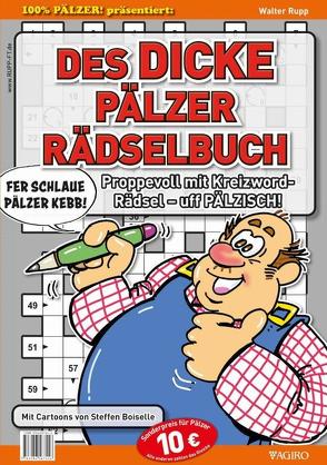 DES DICKE PÄLZER RÄDSELBUCH von Boiselle,  Steffen, Rupp,  Walter