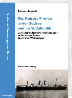 Des Kaisers Piraten in der Südsee und im Südatlantik von Leipold,  Andreas