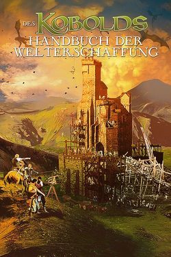 Des Kobolds Handbuch der Welterschaffung von Baur,  Wolfgang, Cook,  Monte, u.a.,  Keith Baker