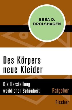 Des Körpers neue Kleider von Drolshagen,  Ebba D.