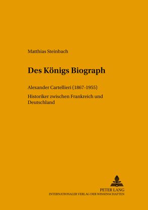 Des Königs Biograph von Steinbach,  Matthias