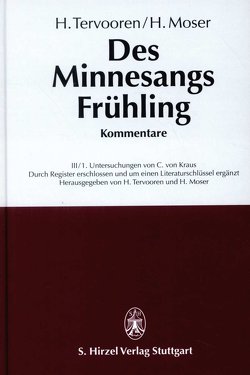 Des Minnesangs Frühling Band III Kommentare in 2 Teilen. Teil 1: Untersuchungen. Teil 2: Anmerkungen von Moser,  Hugo, Tervooren,  Helmut