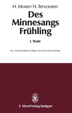 Des Minnesangs FrühlingBand I: Texte von Moser,  Hugo, Tervooren,  Helmut