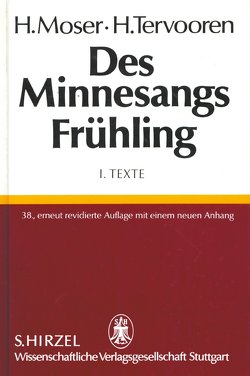 Des Minnesangs FrühlingBand I: Texte von Moser,  Hugo, Tervooren,  Helmut