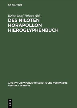 Des Niloten Horapollon Hieroglyphenbuch von Thissen,  Heinz Josef
