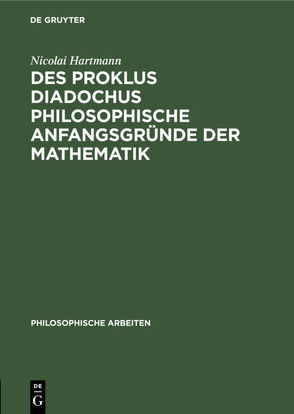 Des Proklus Diadochus philosophische Anfangsgründe der Mathematik von Hartmann,  Nicolai