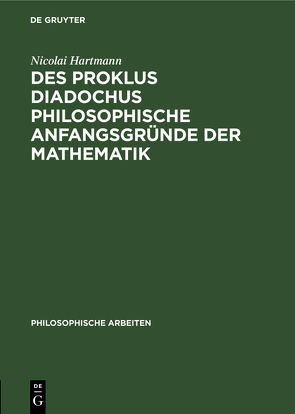 Des Proklus Diadochus philosophische Anfangsgründe der Mathematik von Hartmann,  Nicolai