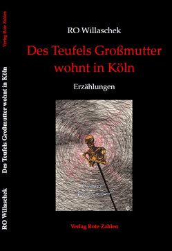 Des Teufels Großmutter wohnt in Köln von Willaschek,  RO