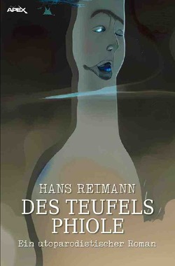 DES TEUFELS PHIOLE von Reimann,  Hans