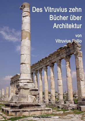 Des Vitruvius zehn Bücher über Architektur von Pollio,  Vitruvius