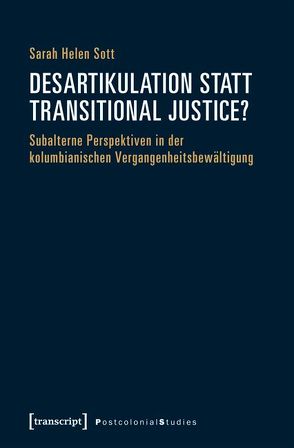 Desartikulation statt Transitional Justice? von Sott,  Sarah Helen