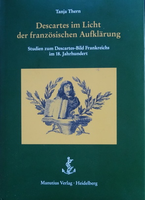 Descartes im Licht der französischen Aufklärung von Thern,  Tanja