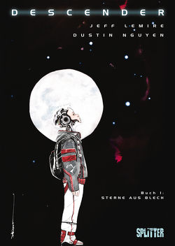 Descender. Band 1 von Kronsbein,  Bernd, Lemire,  Jeff, Nguyen,  Dustin