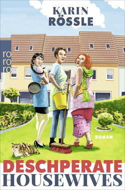 Deschperate Housewives von Rössle,  Karin