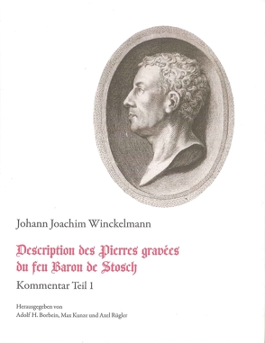 Description des Pierres gravées du feu Baron de Stosch von Borbein,  Adolf H, Kunze,  Max, Rügler,  Axel, Winckelmann,  Johann