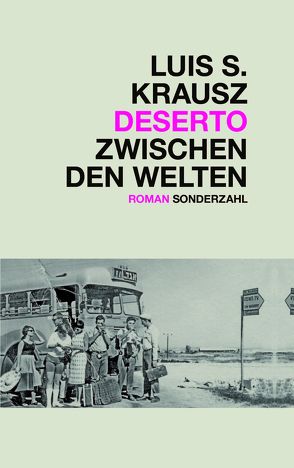 Deserto. Zwischen den Welten von Krausz,  Luis S., von Conta,  Manfred