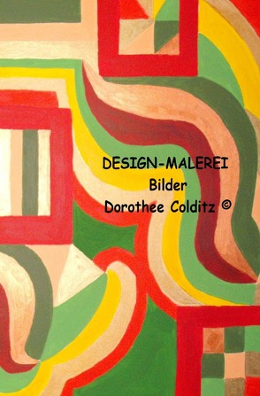 Design-Malerei von Colditz,  Dorothee