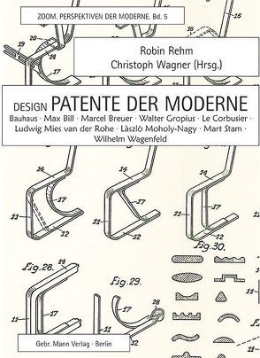 Designpatente der Moderne 1840-1970 von Rehm,  Robin, Wagner,  Christoph