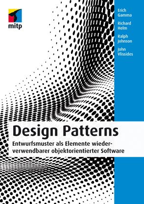 Design Patterns von Gamma,  Erich, Helm,  Richard, Johnson,  Ralph, Vlissides,  John