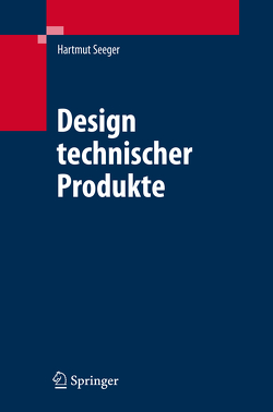 Design technischer Produkte, Produktprogramme und -systeme von Seeger,  Hartmut
