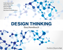 Design Thinking: Das Handbuch von Brenner,  Walter, Uebernickel,  Falk