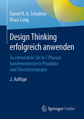 Design Thinking erfolgreich anwenden von Lang,  Klaus, Schallmo,  Daniel R.A.