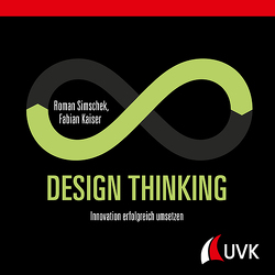 Design Thinking von Kaiser,  Fabian, Simschek,  Roman