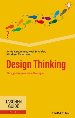 Design Thinking von Kerguenne,  Annie, Schaefer,  Hedi, Taherivand,  Abraham