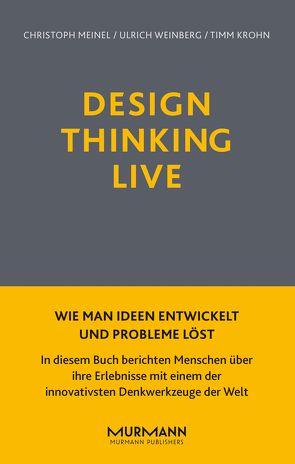 Design Thinking Live von Krohn,  Timm, Meinel,  Christoph, Weinberg,  Ulrich