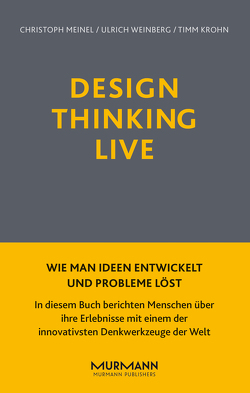 Design Thinking Live von Krohn,  Timm, Meinel,  Christoph, Weinberg,  Ulrich