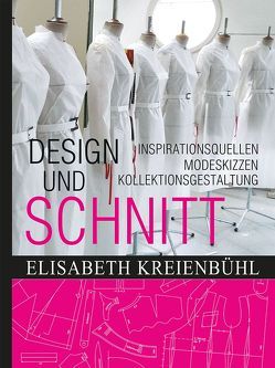Design und Schnitt von Kreienbühl,  Elisabeth
