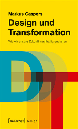 Design und Transformation von Caspers,  Markus