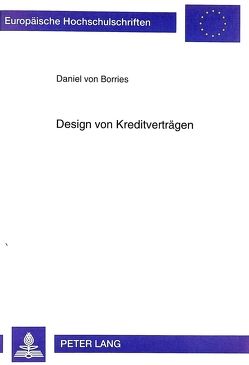 Design von Kreditverträgen von von Borries,  Daniel