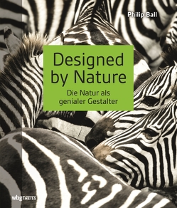 Designed by Nature von Ball,  Philip, Henninger,  Hanne, Rosbach,  Heike