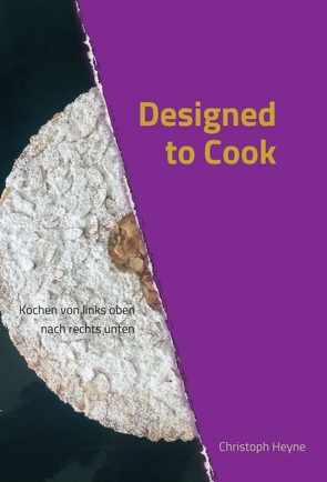 Designed to Cook von Heyne,  Christoph