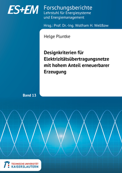Designkriterien für Elektrizitätsübertragungsnetze mit hohem Anteil erneuerbarer Erzeugung von Pluntke,  Helge