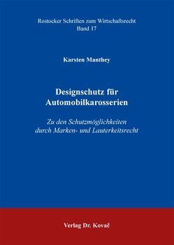 Designschutz für Automobilkarosserien von Manthey,  Karsten