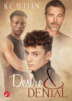 Desire & Denial von Scholze,  Susanne, Wells,  K.C.